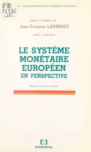Le Système monétaire européen en perspective. Actes