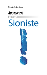 Au secours ! Je suis Sioniste!