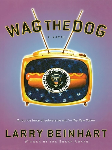 Wag the Dog. A Novel