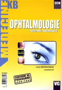 Larry Bensoussan et Laurent Le - Ophtalmologie + Questions transversales.