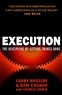Larry Bossidy - Execution - The discipline of getting things done.