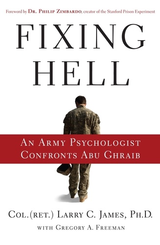 Fixing Hell. An Army Psychologist Confronts Abu Ghraib