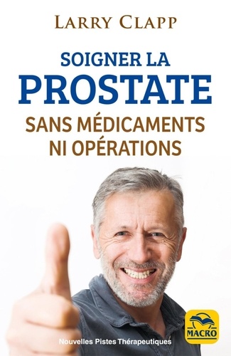 Soigner la prostate sans médicaments ni opérations