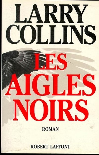Larry Collins - Les aigles noirs.