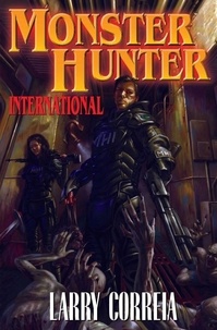 Larry Correia - Monster Hunter International.