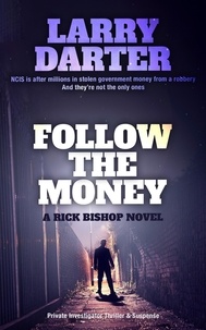  Larry Darter - Follow the Money - Rich Bishop Novels, #4.