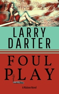  Larry Darter - Foul Play - Malone Mystery Novels, #6.