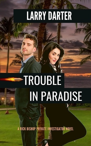  Larry Darter - Trouble in Paradise - Rick Bishop Novels, #3.