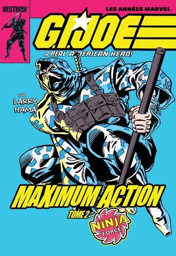 G.I. Joe, A Real American Hero! Tome 2 Maximum Action. Ninja Force