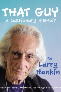  Larry Hankin - That Guy: A Cautionary Memoir.