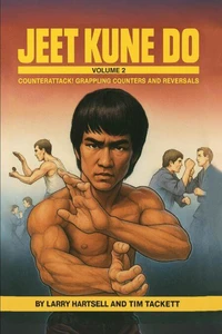 Jeet Kune Do Volume 2: Counterattack Grappling Counters and Reversals