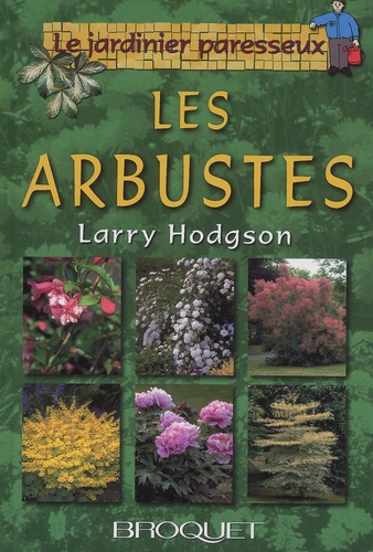 Larry Hodgson - Les Arbustes.