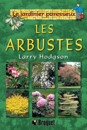 Larry Hodgson - Les arbustes.