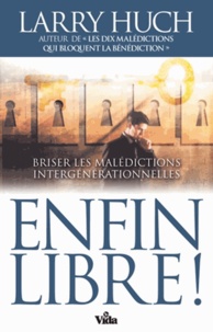 Enfin libre! - Briser les malédictions intergénérationnelles.pdf