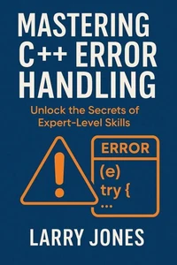 Mastering C++ Error Handling: Unlock the Secrets of Expert-Level Skills