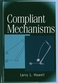 Larry L Howell - Compliant Mechanisms.