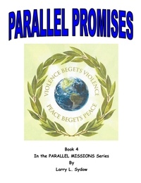  Larry L. Sydow - Parallel Promises - Parallel Missions, #4.