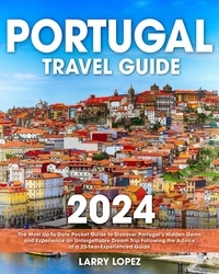  Larry Lopez - Portugal Travel Guide -  2024.