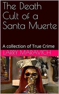  Larry Maravich - The Death of a Santa Muerte.
