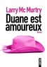 Larry McMurtry - Duane est amoureux.