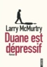Larry McMurtry - Duane est dépressif.