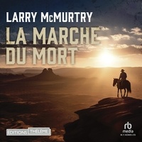 Larry McMurtry et Stephane Cornicard - La Marche du mort.