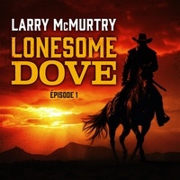 Larry McMurtry et Stephane Cornicard - Lonesome Dove 1.