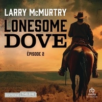 Larry McMurtry et Stephane Cornicard - Lonesome dove épisode 2.