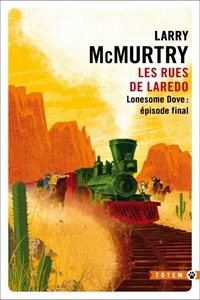 Larry McMurtry - Lonesome Dove  : Les rues de Laredo.