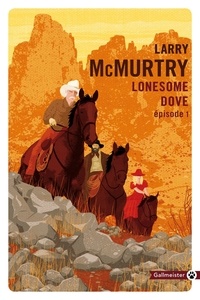 Larry McMurtry - Lonesome Dove Tome 1 : .
