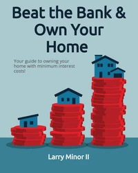 Beat the Bank &amp; Own Your Home