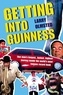 Larry Olmsted - Getting into Guinness - One man’s longest, fastest, highest journey inside the world’s most famous record book.