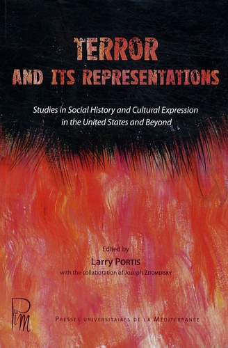 Terror and its Representations. Studies in social history and cultural expression in the United States and beyond