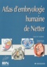 Larry-R Cochard - Atlas d'embryologie humaine de Netter.