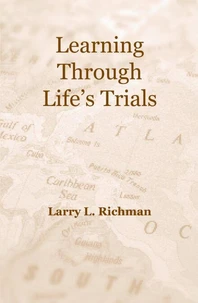 Learning Through Life’s Trials by Larry Richman