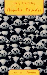 Larry Tremblay - Panda panda.