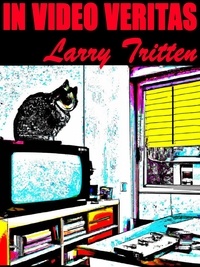  Larry Tritten - In Video Veritas.
