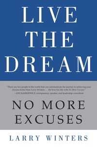 Larry Winters - Live the Dream - No More Excuses.