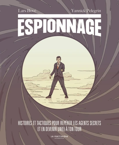 Couverture de Espionnage : histoires et tactiques pour repérer les agents secrets et en devenir un(e) à ton tour