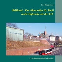 Lars Brüggemann - Bildband – Von Altona über St. Pauli in die Hafencity mit der 111 - Die Tourismus-Buslinie in Hamburg.