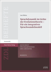 Sprachdynamik im Lichte der Evolutionstheorie – für ein integratives Sprachwandelmodell