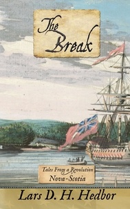  Lars D. H. Hedbor - The Break: Tales From a Revolution - Nova-Scotia - Tales From a Revolution, #5.