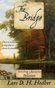 The Bridge: Tales From a Revolution - Delaware