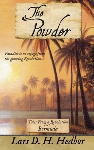  Lars D. H. Hedbor - The Powder: Tales From a Revolution - Bermuda - Tales From a Revolution.