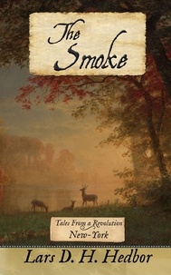  Lars D. H. Hedbor - The Smoke: Tales From a Revolution - New-York - Tales From a Revolution, #3.
