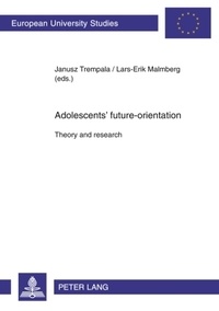 Lars-erik Malmberg et Janusz Trempala - Adolescents’ future-orientation - Theory and research.