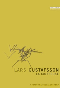 Lars Gustafsson - La coiffeuse.