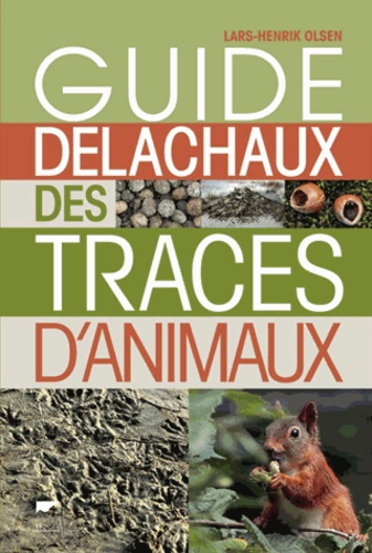 Lars-Henrik Olsen - Guide Delachaux des traces d'animaux.