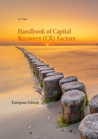 Lars Jäger - Handbook of Capital Recovery (CR) Factors - European Edition.