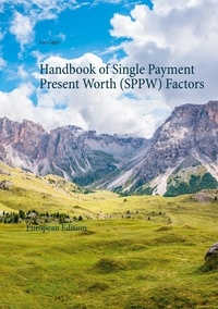 Lars Jäger - Handbook of Single Payment Present Worth (SPPW) Factors - European Edition.